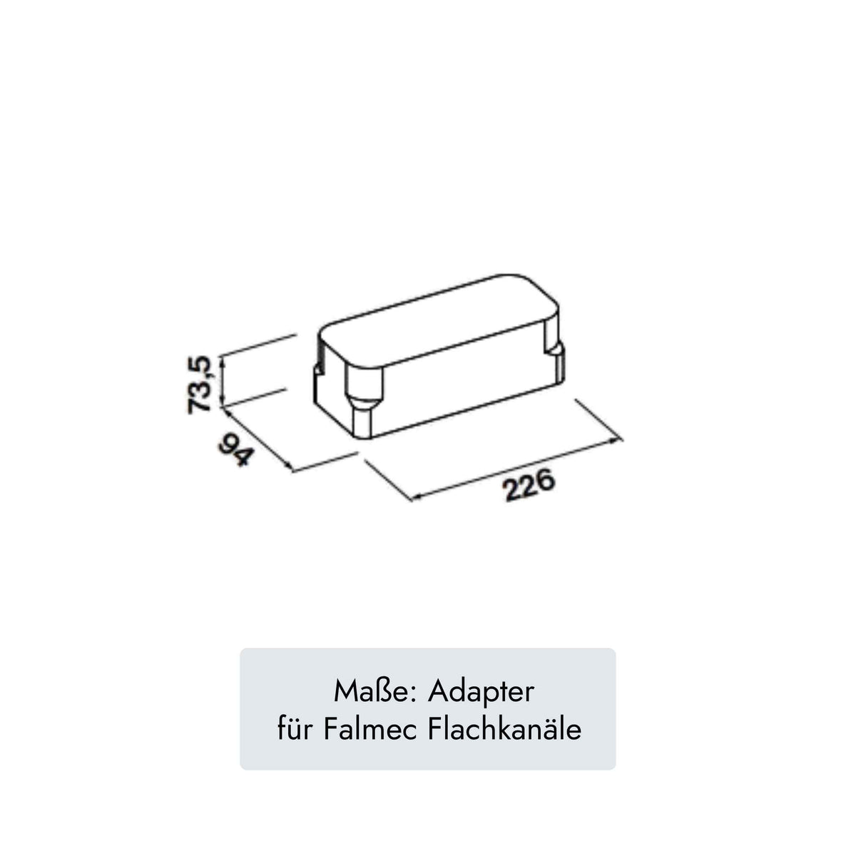 Technische Zeichnung des Falmec Adapters für Flachkanäle mit den Maßen 226 × 94 × 73,5 mm
